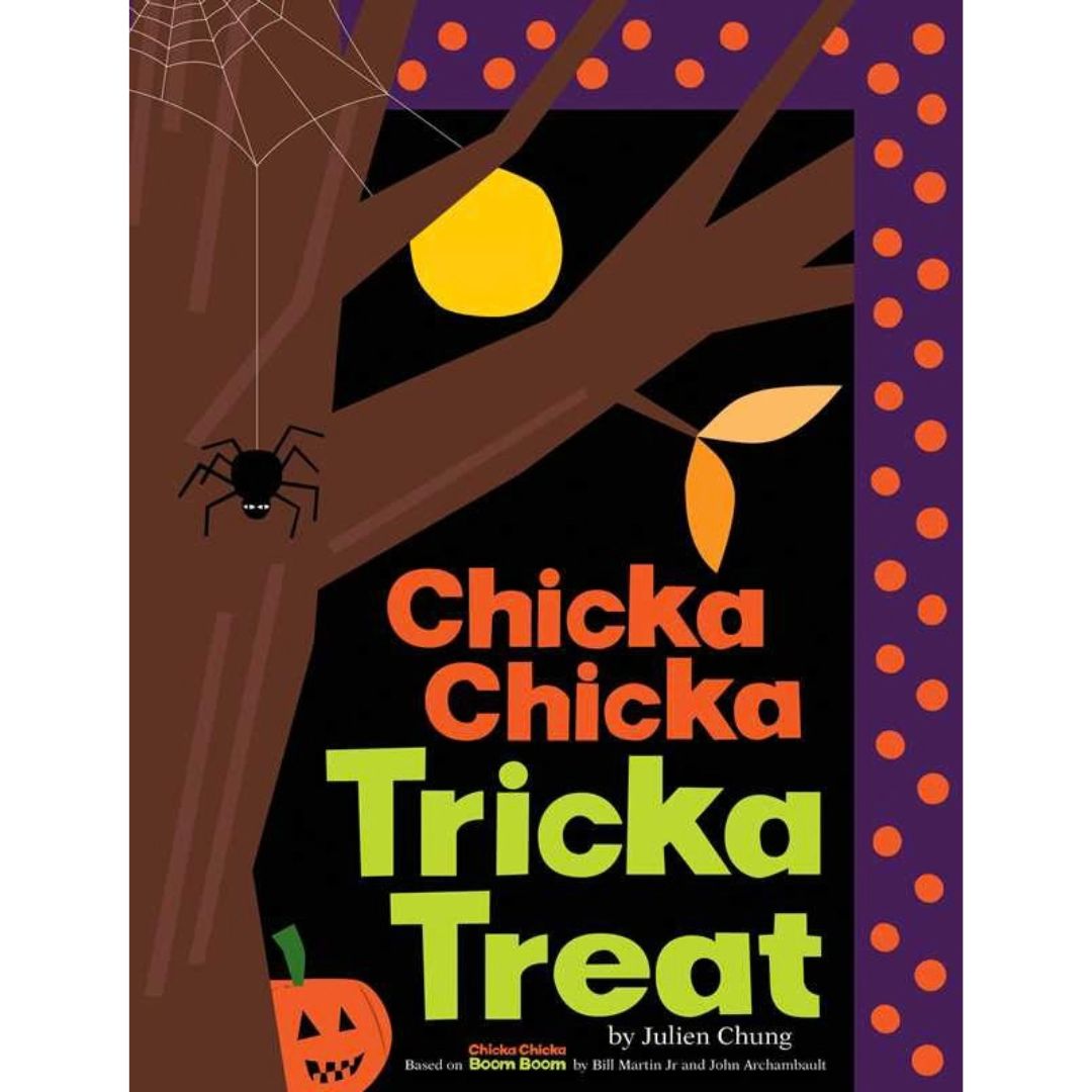 Chicka Chicka Tricka Treat by Julien Chung