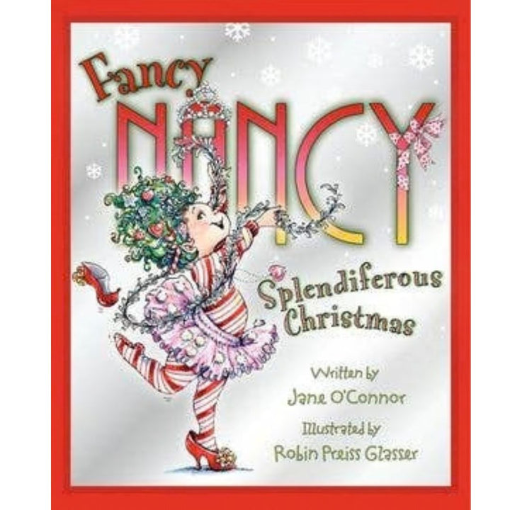 Fancy Nancy: Splendiferous Christmas : Jane O&